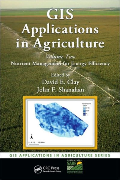 GIS Applications Agriculture, Volume Two: Nutrient Management for Energy Efficiency