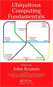 Title: Ubiquitous Computing Fundamentals / Edition 1, Author: John Krumm