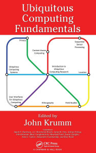 Title: Ubiquitous Computing Fundamentals / Edition 1, Author: John Krumm