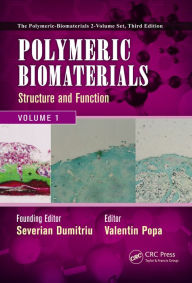 Title: Polymeric Biomaterials: Structure and Function, Volume 1, Author: Severian Dumitriu