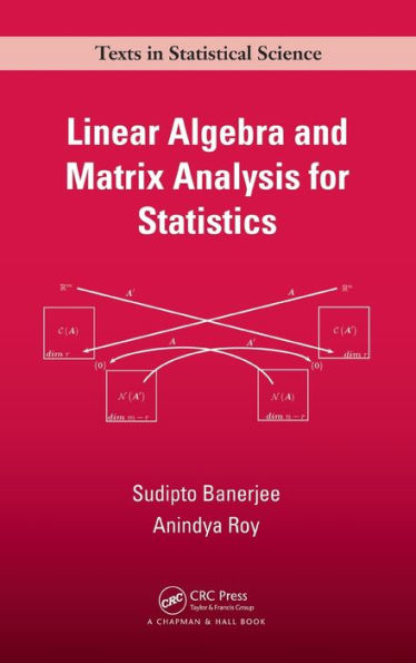 Linear Algebra and Matrix Analysis for Statistics / Edition 1