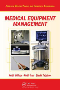 Title: Medical Equipment Management / Edition 1, Author: Keith Willson