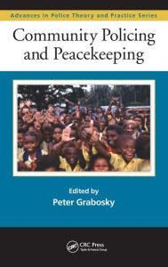Title: Community Policing and Peacekeeping, Author: Peter Grabosky