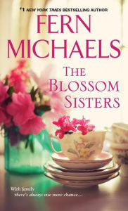 Title: The Blossom Sisters, Author: Fern Michaels