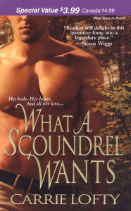 Title: What a Scoundrel Wants, Author: Carrie Lofty