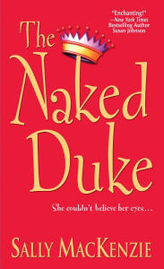 Title: The Naked Duke, Author: Sally MacKenzie