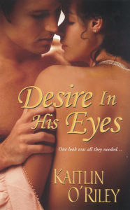 Title: Desire In His Eyes, Author: Kaitlin O'Riley