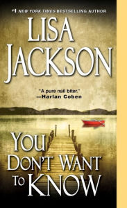 Title: You Don't Want To Know, Author: Lisa Jackson