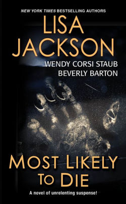 Most Likely To Die by Beverly Barton, Wendy Corsi Staub, Lisa Jackson ...