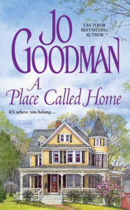 Title: A Place Called Home, Author: Jo Goodman