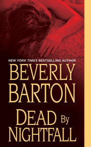 Title: Dead by Nightfall (Dead by Trilogy #3), Author: Beverly Barton