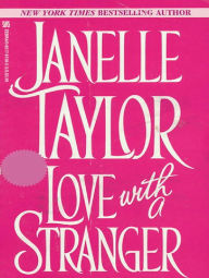 Title: Love With A Stranger, Author: Janelle Taylor
