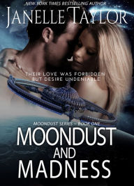 Title: Moondust and Madness, Author: Janelle Taylor