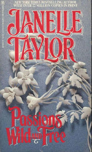 Title: Passions Wild And Free, Author: Janelle Taylor