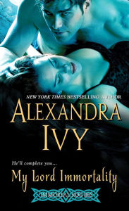 Title: My Lord Immortality, Author: Alexandra Ivy