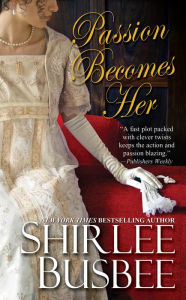 Title: Passion Becomes Her, Author: Shirlee Busbee