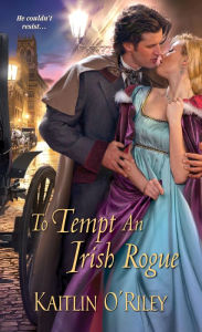 Title: To Tempt an Irish Rogue, Author: Kaitlin O'Riley