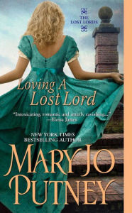 Title: Loving a Lost Lord (Lost Lords Series #1), Author: Mary Jo Putney