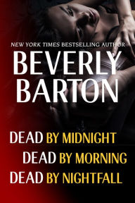 Title: Beverly Barton Bundle: Dead By Midnight, Dead By Morning, & Dead by Nightfall, Author: Beverly Barton