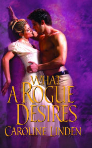 Title: What A Rogue Desires, Author: Caroline Linden