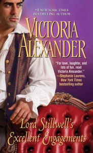 Title: Lord Stillwell's Excellent Engagements, Author: Victoria Alexander