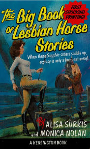 Title: The Big Book Of Lesbian Horse Stories, Author: Alisa Surkis