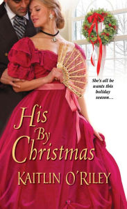 Title: His By Christmas, Author: Kaitlin O'Riley