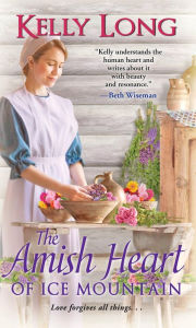 Title: The Amish Heart of Ice Mountain, Author: Kelly Long