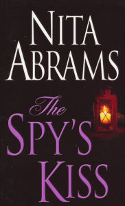 Title: The Spy's Kiss, Author: Nita Abrams