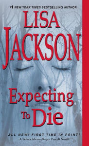 Title: Expecting to Die, Author: Lisa Jackson