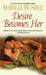 Title: Desire Becomes Her, Author: Shirlee Busbee