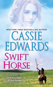 Title: Swift Horse, Author: Cassie Edwards