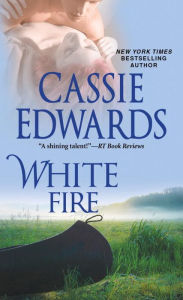 Title: White Fire, Author: Cassie Edwards