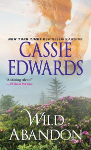 Title: Wild Abandon, Author: Cassie Edwards