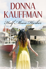 Title: Half Moon Harbor, Author: Donna Kauffman