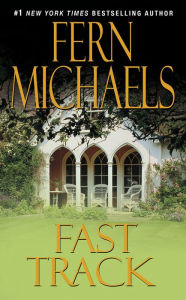 Title: Fast Track (Sisterhood Series #10), Author: Fern Michaels