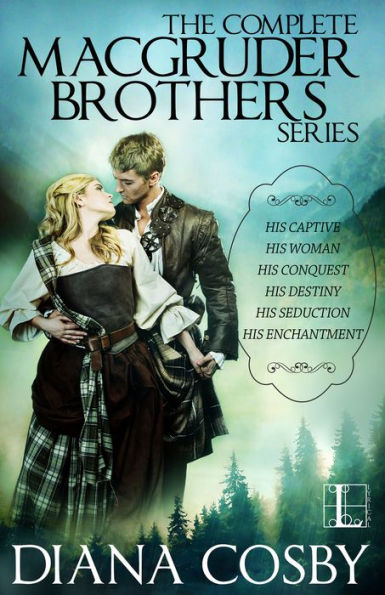 The MacGruder Brothers ebook boxset (Diana Cosby): His Destiny; His Captive; His Woman; His Conquest; His Seduction; His Enchantment