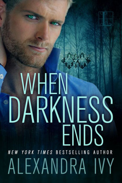 When Darkness Ends (Guardians of Eternity Series #12) by Alexandra Ivy ...