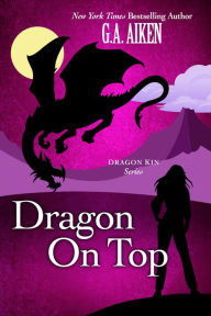 Title: Dragon on Top, Author: G. A. Aiken