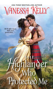 Title: The Highlander Who Protected Me, Author: Vanessa Kelly