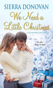 Title: We Need a Little Christmas, Author: Sierra Donovan