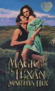 Title: Magic And The Texan, Author: Martha Hix