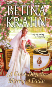 Title: A Good Day to Marry a Duke, Author: Betina Krahn