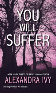 Title: You Will Suffer, Author: Alexandra Ivy