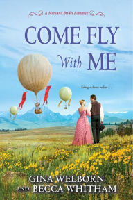 Title: Come Fly with Me, Author: Gina Welborn