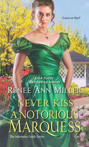 Title: Never Kiss a Notorious Marquess: A Witty Victorian Historical Romance, Author: Renee Ann Miller
