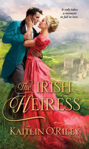 Title: The Irish Heiress, Author: Kaitlin O'Riley