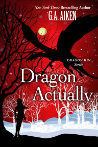 Title: Dragon Actually, Author: G. A. Aiken