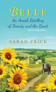 Title: Belle: An Amish Retelling of Beauty and the Beast, Author: Sarah Price
