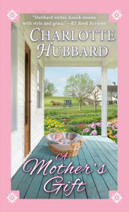 Title: A Mother's Gift, Author: Charlotte Hubbard